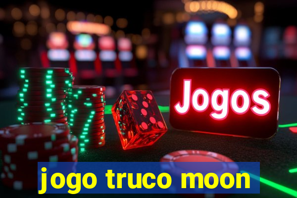 jogo truco moon